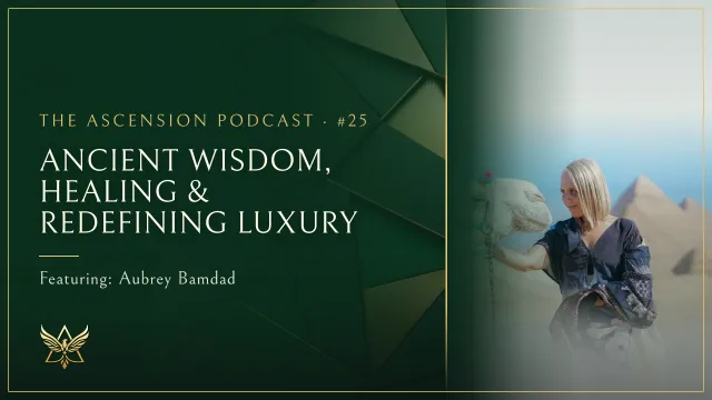 Ancient Wisdom, Healing & Redefining Luxury — episode thumbnail